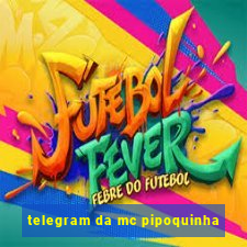 telegram da mc pipoquinha